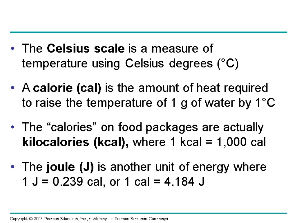 The Celsius scale is a measure of temperature using Celsius degrees (°C) A calorie